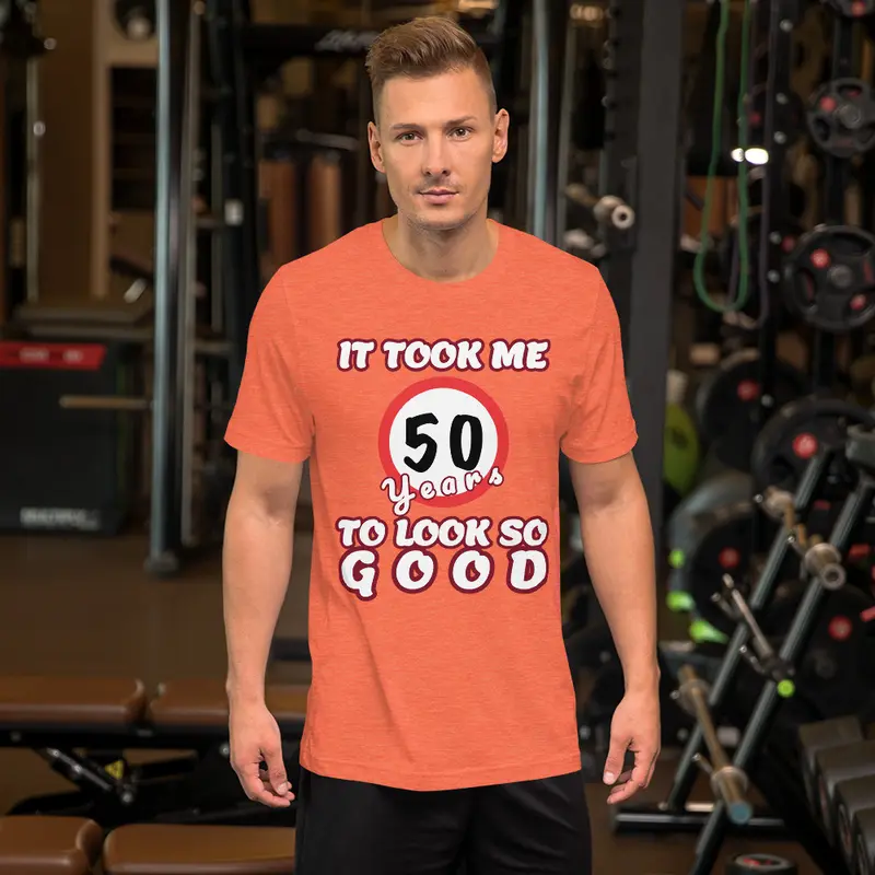 It took me 50 Years to look so Good, Short-Sleeve Unisex T-Shirt, gratis verzending!