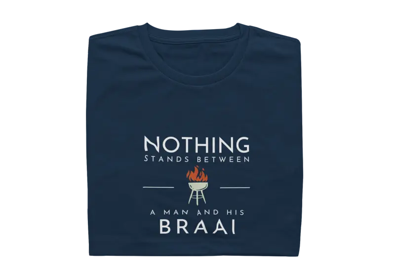 Nothing Stands Between A Man And His Braai - Mens Shirt