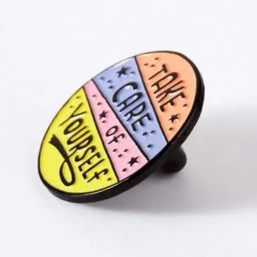 Take Care Of Yourself Soft Enamel Pin